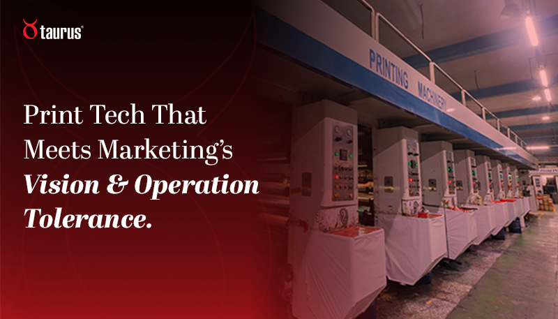 Print Tech That Meets Marketing’s Vision and Operations’ Tolerance